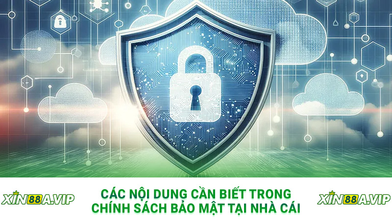 Các nội dung cần biết trong chính sách bảo mật tại nhà cái