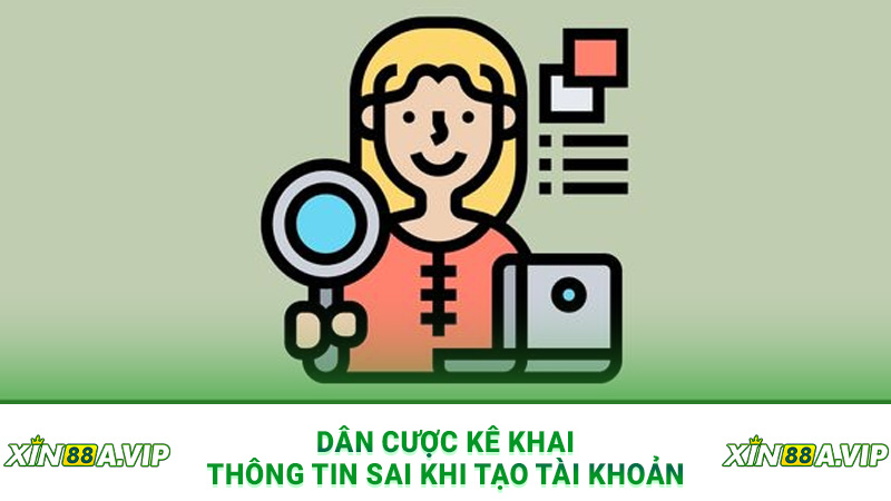 Dân cược kê khai thông tin sai khi tạo tài khoản