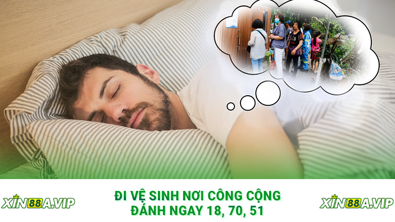 Đi vệ sinh nơi công cộng đánh ngay 18, 70, 51