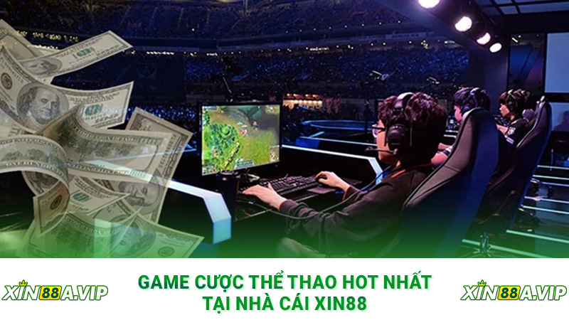 Game cược thể thao hot nhất tại nhà cái Xin88