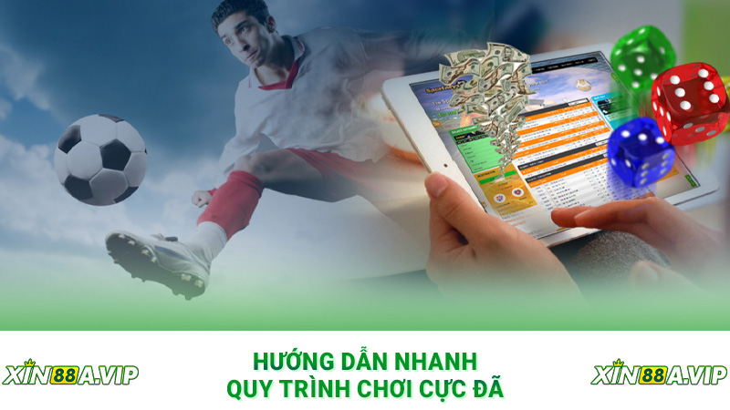 Hướng dẫn nhanh quy trình chơi cực đã