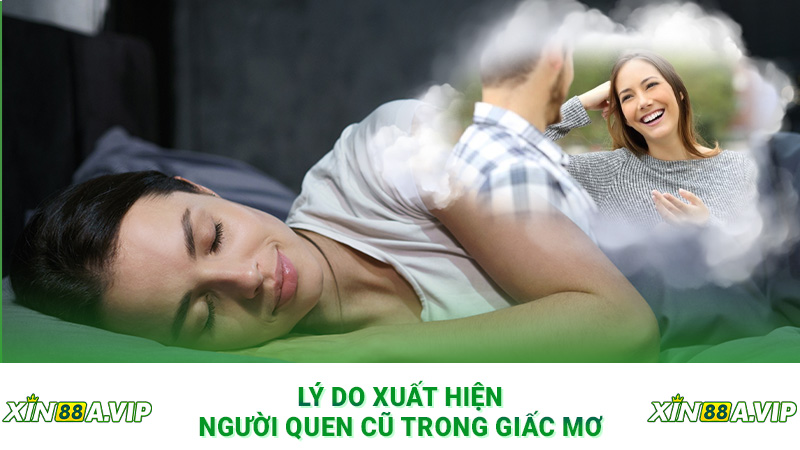 Lý do xuất hiện người quen cũ trong giấc mơ