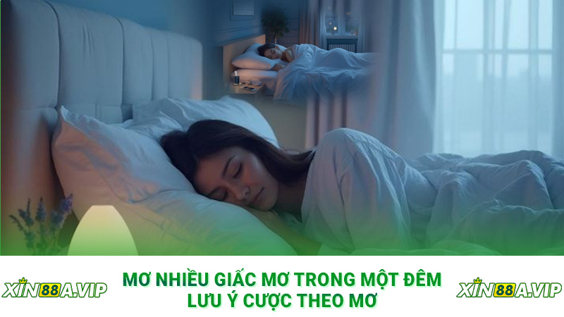 Mơ nhiều giấc mơ trong một đêm - Lưu ý cược theo mơ