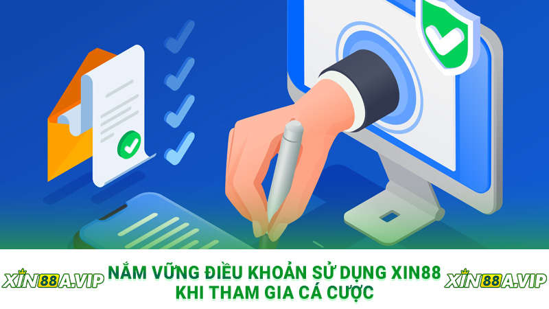 Nắm vững điều khoản sử dụng Xin88 khi tham gia cá cược