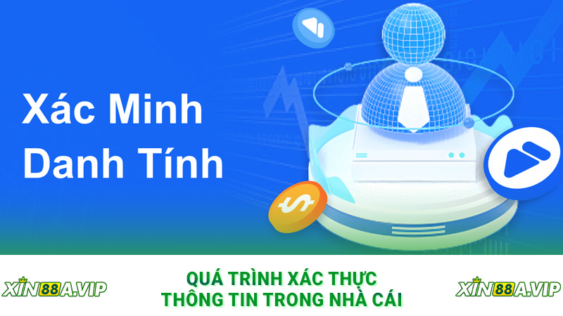 Quá trình xác thực thông tin trong nhà cái