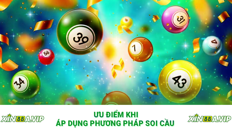 Ưu điểm khi áp dụng phương pháp soi cầu 